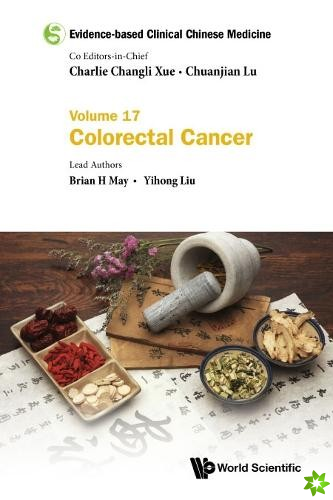 Evidence-based Clinical Chinese Medicine - Volume 17: Colorectal Cancer