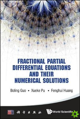 Fractional Partial Differential Equations And Their Numerical Solutions