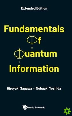 Fundamentals Of Quantum Information (Extended Edition)