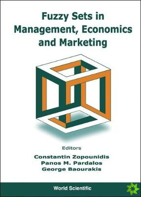 Fuzzy Sets In Management, Economics And Marketing