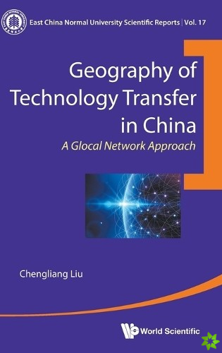 Geography Of Technology Transfer In China: A Glocal Network Approach