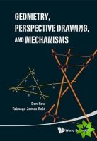 Geometry, Perspective Drawing, And Mechanisms