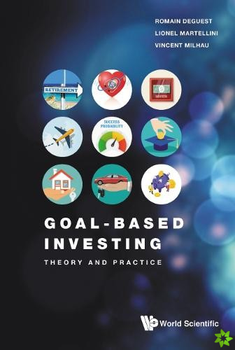 Goal-based Investing: Theory And Practice