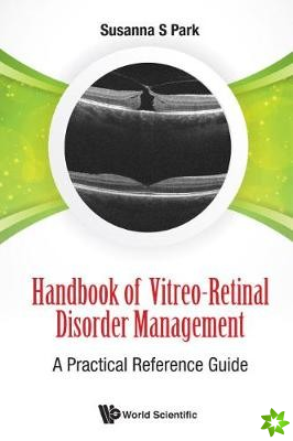 Handbook Of Vitreo-retinal Disorder Management: A Practical Reference Guide