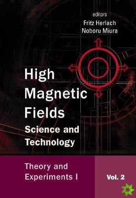 High Magnetic Fields: Science And Technology - Volume 2: Theory And Experiments I
