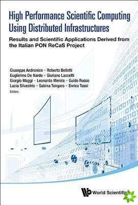 High Performance Scientific Computing Using Distributed Infrastructures