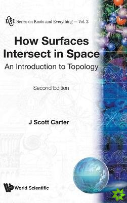 How Surfaces Intersect In Space: An Introduction To Topology (2nd Edition)