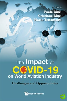 Impact Of Covid-19 On World Aviation Industry, The: Challenges And Opportunities