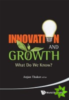 Innovation And Growth: What Do We Know?