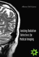 Ionizing Radiation Detectors For Medical Imaging
