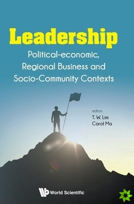 Leadership: Political-economic, Regional Business And Socio-community Contexts