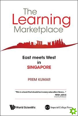 Learning Marketplace, The: East Meets West In Singapore