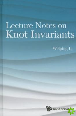 Lecture Notes On Knot Invariants