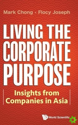 Living The Corporate Purpose: Insights From Companies In Asia