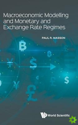 Macroeconomic Modelling And Monetary And Exchange Rate Regimes