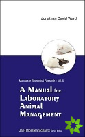 Manual For Laboratory Animal Management, A