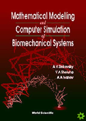 Mathematical Modelling And Computer Simulation Of Biomechanical Systems