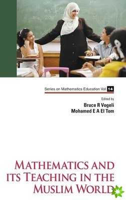 Mathematics And Its Teaching In The Muslim World