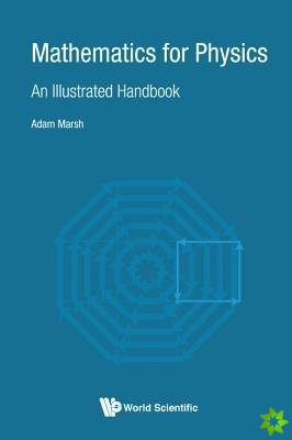 Mathematics For Physics: An Illustrated Handbook