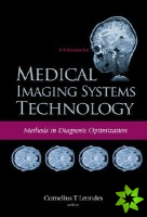 Medical Imaging Systems Technology - Volume 4: Methods In Diagnosis Optimization