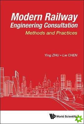 Modern Railway Engineering Consultation: Methods And Practices