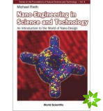 Nano-engineering In Science And Technology: An Introduction To The World Of Nano-design