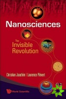 Nanosciences: The Invisible Revolution