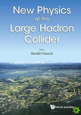 New Physics At The Large Hadron Collider - Proceedings Of The Conference
