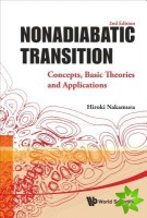 Nonadiabatic Transition: Concepts, Basic Theories And Applications (2nd Edition)