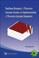 Nonlinear Dynamics Of Piecewise Constant Systems And Implementation Of Piecewise Constant Arguments