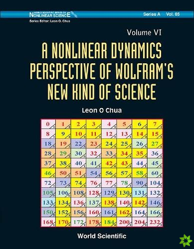 Nonlinear Dynamics Perspective Of Wolfram's New Kind Of Science, A (Volume Vi)