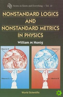 Nonstandard Logics And Nonstandard Metrics In Physics