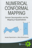 Numerical Conformal Mapping: Domain Decomposition And The Mapping Of Quadrilaterals