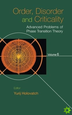 Order, Disorder And Criticality: Advanced Problems Of Phase Transition Theory - Volume 6