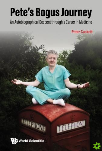 Pete's Bogus Journey: An Autobiographical Descent Through A Career In Medicine