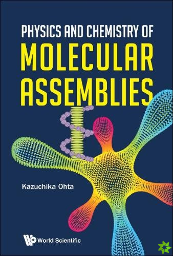 Physics And Chemistry Of Molecular Assemblies