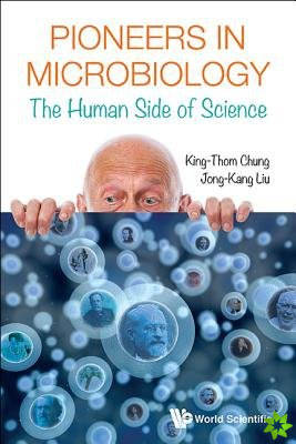 Pioneers In Microbiology: The Human Side Of Science