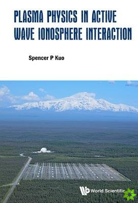 Plasma Physics In Active Wave Ionosphere Interaction