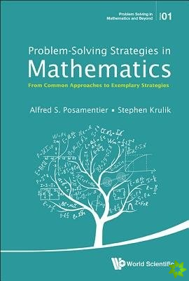 Problem-solving Strategies In Mathematics: From Common Approaches To Exemplary Strategies