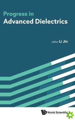 Progress In Advanced Dielectrics