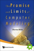 Promise And Limits Of Computer Modeling, The