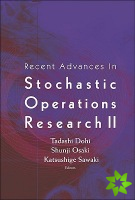 Recent Advances In Stochastic Operations Research Ii