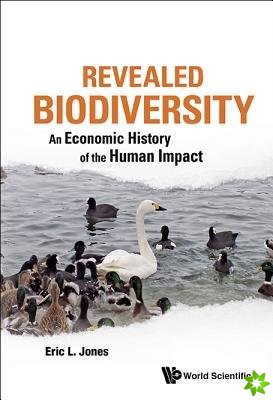 Revealed Biodiversity: An Economic History Of The Human Impact