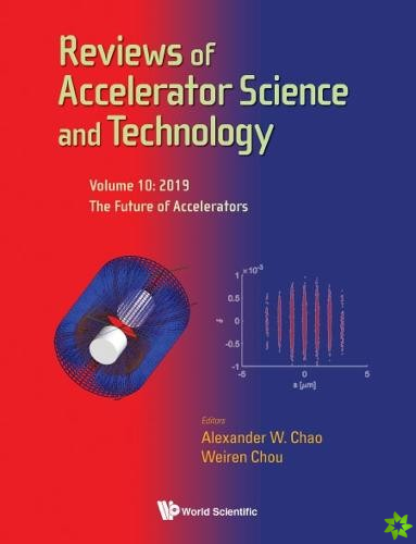 Reviews Of Accelerator Science And Technology - Volume 10: The Future Of Accelerators