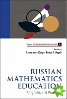 Russian Mathematics Education: Programs And Practices