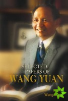 Selected Papers Of Wang Yuan