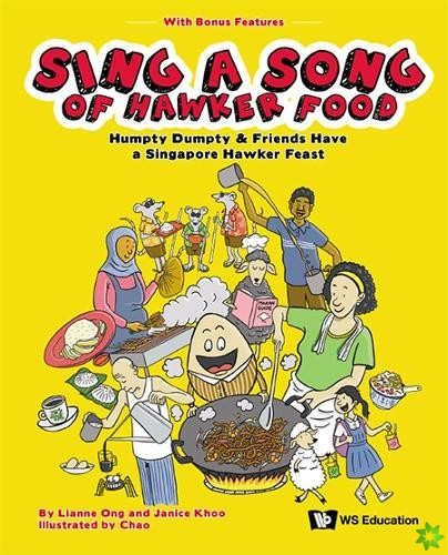 Sing A Song Of Hawker Food: Humpty Dumpty & Friends Have A Singapore Hawker Feast