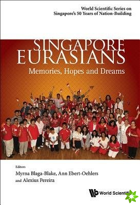 Singapore Eurasians: Memories, Hopes And Dreams