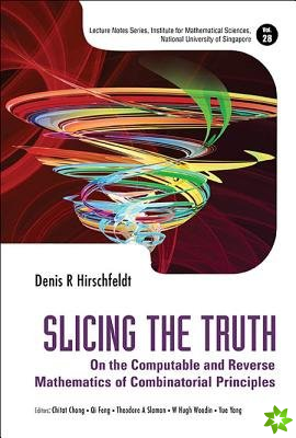 Slicing The Truth: On The Computable And Reverse Mathematics Of Combinatorial Principles