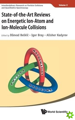 State-of-the-art Reviews On Energetic Ion-atom And Ion-molecule Collisions